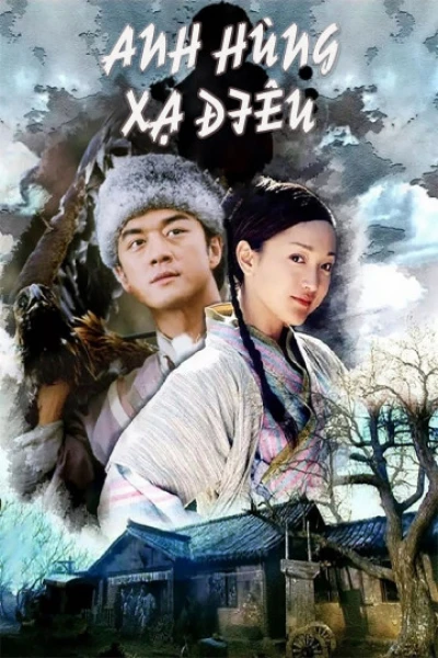 Anh Hùng Xạ Điêu (2003) - The Legend of Condor Heroes