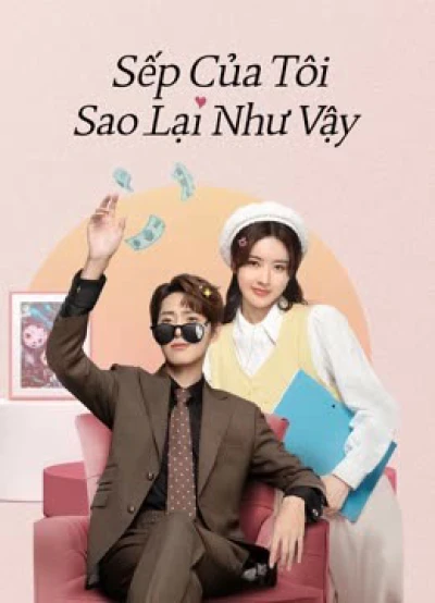 Sếp Của Tôi Sao Lại Như Vậy - Love Me Like I Do (2023)